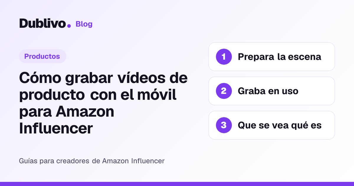 Portada: Cómo grabar vídeos de producto con el móvil para Amazon Influencer